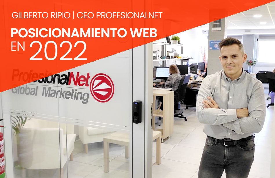 ¿Cómo será el posicionamiento web en 2022?, por GILBERTO RIPIO